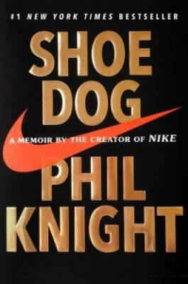 Shoe Dog: A Memoir by the Creator of Nike - Hardcover By Knight, Phil - GOOD