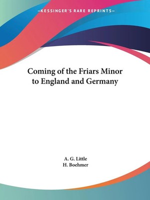 Coming of the Friars Minor to England and Germany | A. G. Little (u. a.) | Buch