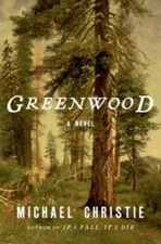 Greenwood: A Novel - Hardcover By Christie, Michael - GOOD