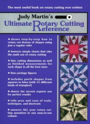 Judy Martin's Ultimate Rotary Cutting Reference - Paperback - GOOD