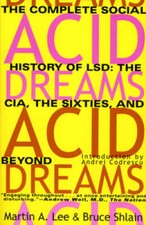 Acid Dreams: The Complete Social History of LSD: The CIA, the Sixties, an - GOOD