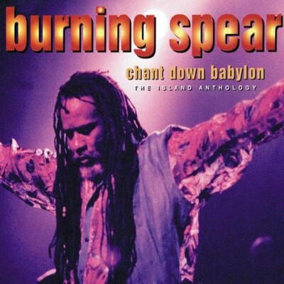 Burning Spear  Chant Down Babylon (The Island Anthology)    New  CD