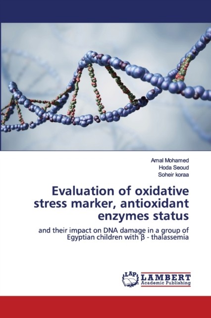 Evaluation of oxidative stress marker, antioxidant  by Amal Mohamed PAPERBACK