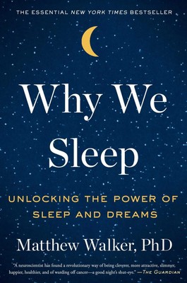 Why We Sleep | Unlocking the Power of Sleep and Dreams | Matthew Walker | Buch