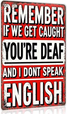 Funny Remember If We Get Caught You're Tin Metal Signs Home Décor 8x12