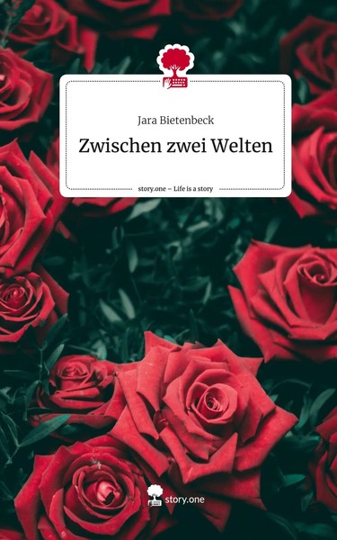 Jara Bietenbeck | Zwischen Zwei Welten. Life Is A Story - story.one | Buch-image