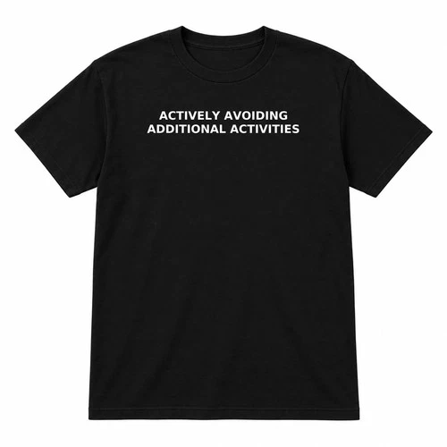 Funny Sleep T-Shirt Actively Avoiding Additional Activities Black Unisex S-3XL - product listing photo