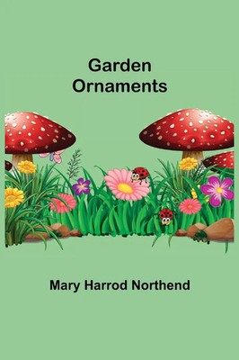 Mary Harrod Northend | Garden Ornaments | Taschenbuch | Englisch (2021)