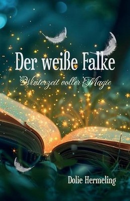 Der weie Falke: Winterzeit voller Magie by Dolie Hermeling (German) Paperback Bo
