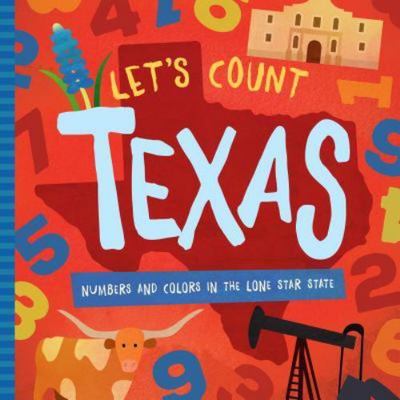 Let's Count Texas: Numbers and Colors in the Lone Star State (Let's Count Regio