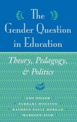 Diller - Gender Question In Education  Theory Pedagogy And Politics  - X555z