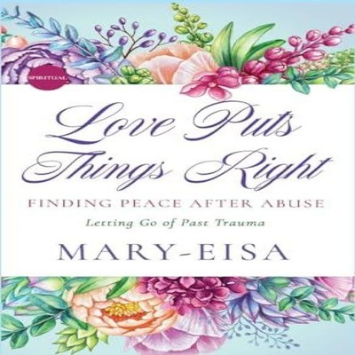 Love Puts Things Right Mary-Eisa Yee Hardcover Ingrahamsparks