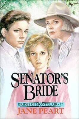 Senator's Bride (Brides of Montclair, Book 12) - Paperback By Peart, Jane - GOOD