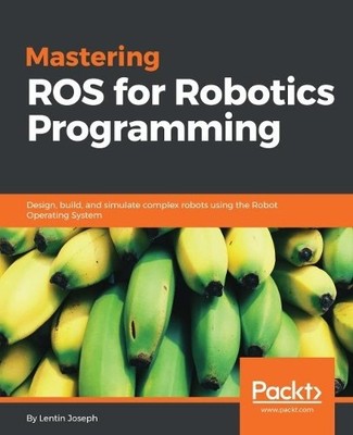 Lentin Joseph Mastering ROS for Robotics Programming (Paperback) (UK IMPORT)