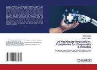 AI Healthcare Regulations: Compliance For Diagnostics & Robotics Nandini Kumavat