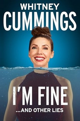 I'm Fine...And Other Lies - Hardcover By Cummings, Whitney - VERY GOOD