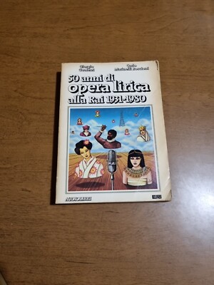 50 ANNI DI OPERA LIRICA ALLA RAI 1931-1980 Gualerzi / Marinelli Roscioni - 1981