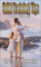 Child Training Tips - Paperback By Bradley, Reb - GOOD