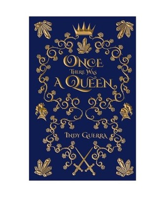 Once There Was a Queen: Book Two in the Once There Was a Villain Series, Guerra,
