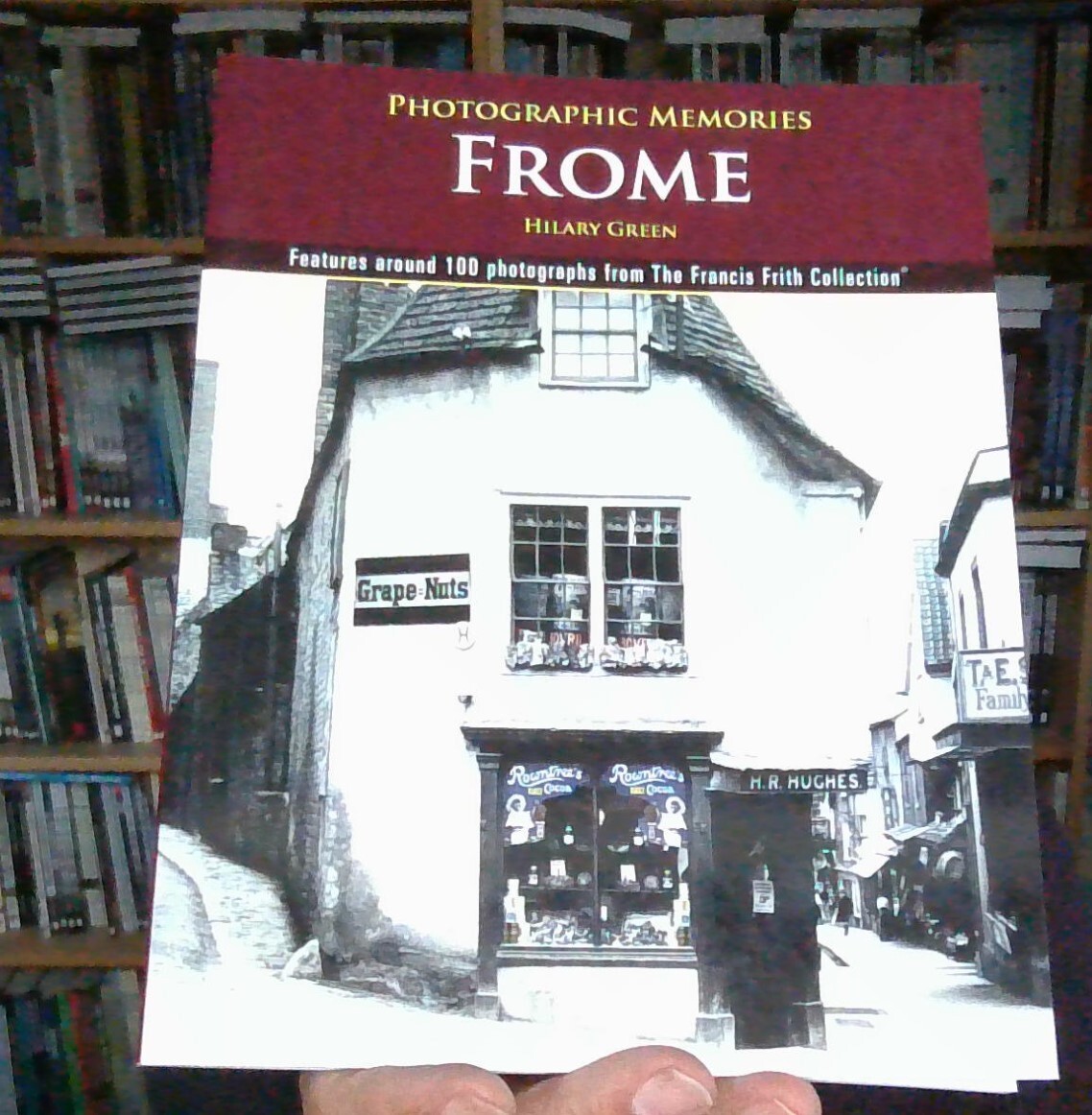 FROME LOCAL HISTORY - FRANCIS FRITH - HILARY GREEN - PAPERBACK BOOK - NEW