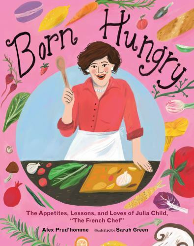 Hungry for More: How Julia Child Became the French Chef