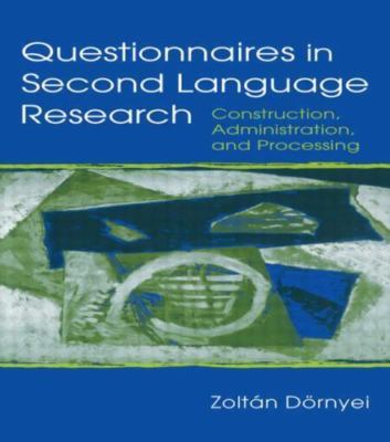 Questionnaires in Second Language Research: Construction, Administration, and...