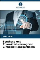 Neel Patel | Synthese Und Charakterisierung Von Zinkoxid Nanopartikeln | Buch
