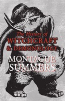 Montague Summers | The History Of Witchcraft And Demonology | Taschenbuch (2016)