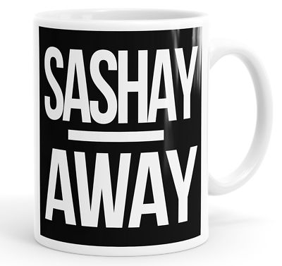 Sashay Away Lustige Tasse Tasse