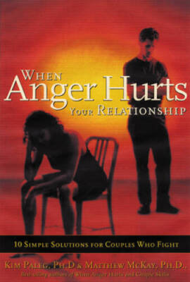 When Anger Hurts Your Relationship: 10 Simple Solutions for Coupl - VERY GOOD