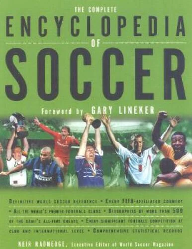 the Complete Encyclopedia of Soccer - Hardcover By Kier Radnedge - VERY GOOD