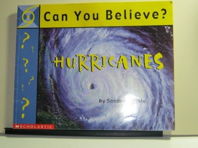 Can you believe?: Hurricanes - Paperback By Markle, Sandra - VERY GOOD