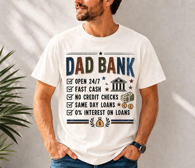 Funny Dad Bank Shirt Joke Father's Day Gift From Kids New Dad Life Graphic Tee