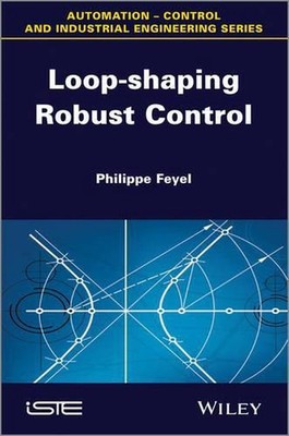 Loop-shaping Robust Control by Philippe Feyel (English) Hardcover Book