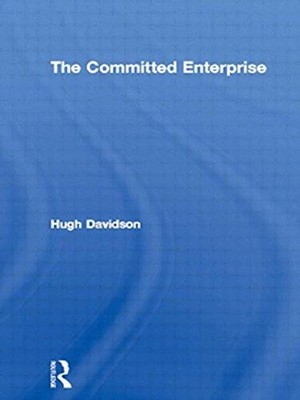 Das engagierte Unternehmen: Wie man Vision und Werte zum Laufen bringt - Hugh Davidson