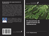 N. B. Thippeswamy | El Mecanismo De Supervivencia De Deinococcus | Taschenbuch