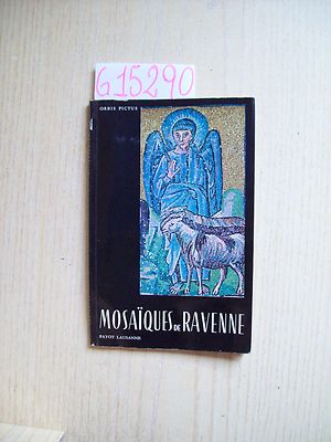 ANNA M. CETTO - LES MOSAIQUES DE RAVENNA - PAYOT LAUSANNE 