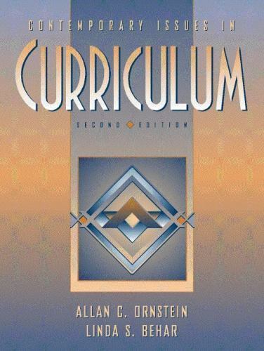 Contemporary Issues in Curriculum by Allan C. Ornstein and Linda S ...