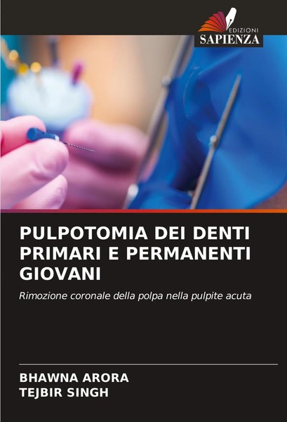 Bhawna Arora (U. A.) | Pulpotomia Dei Denti Primari E Permanenti Giovani | Buch-image