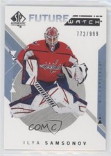 2018-19 SP Authentic Future Watch 772/999 Ilya Samsonov #220 0l4c