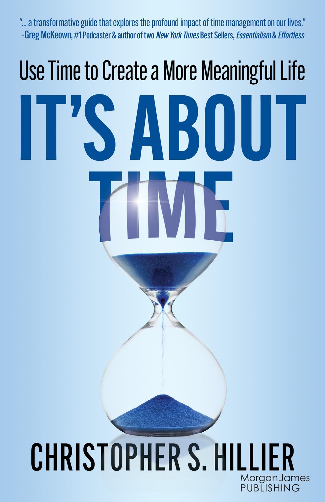 It's About Time: Use Time to Create a More Meaningful Life, Hillier, Hillier,+-