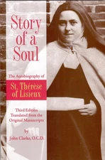 Story of a Soul: The Autobiography of St. Therese of Lisieux (the Little Flower)