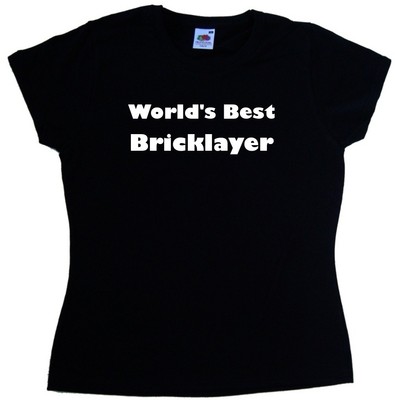 World's Best Bricklayer Damen T-Shirt