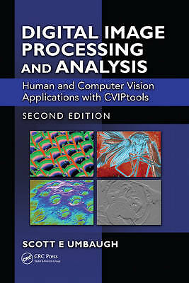 Digital Image Processing and Analysis: Human and Computer Vision Applications w