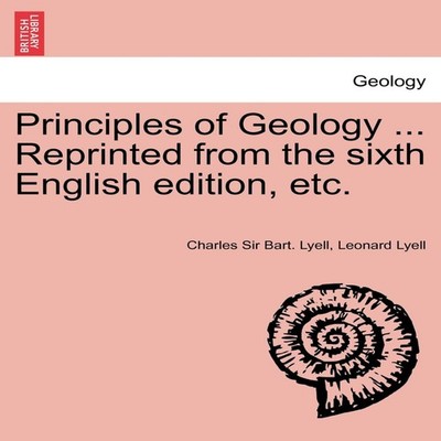 Principles of Geology ... Reprinted from the sixth English editio
