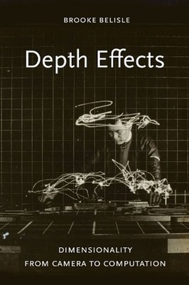 Depth Effects: Dimensionality from Camera to Computation by Brooke Belisle Paper