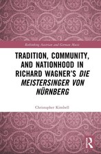 Tradition, Community, and Nationhood in Richard Wagners Die Meistersinger von Nr