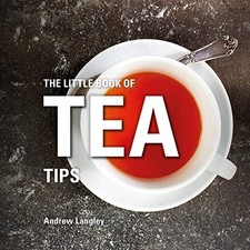 The Little Book of Tea Tips (Little Books of Tips) by Langley, Andrew Book The