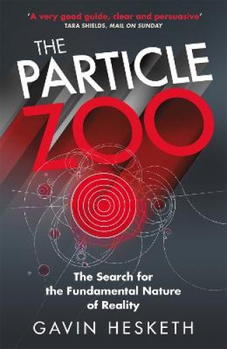 The Particle Zoo: The Search for the Fundamental Nature of Reality [Paperback]