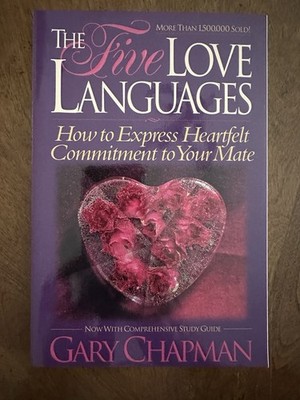 The Five Love Languages:How to Express Heartfelt Commitment to Your Mate- New